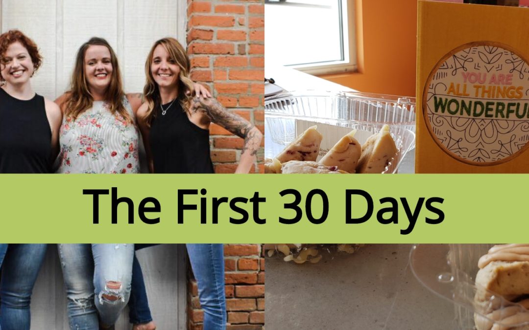 The First 30 Days!